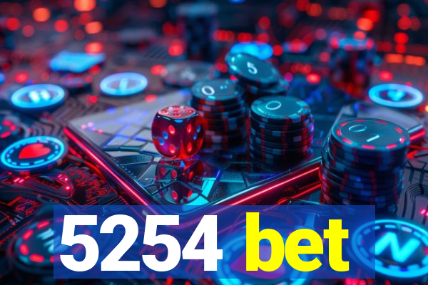 5254 bet